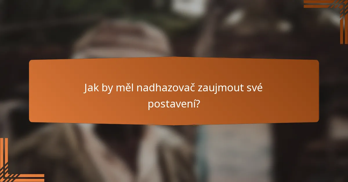 Jak by měl nadhazovač zaujmout své postavení?