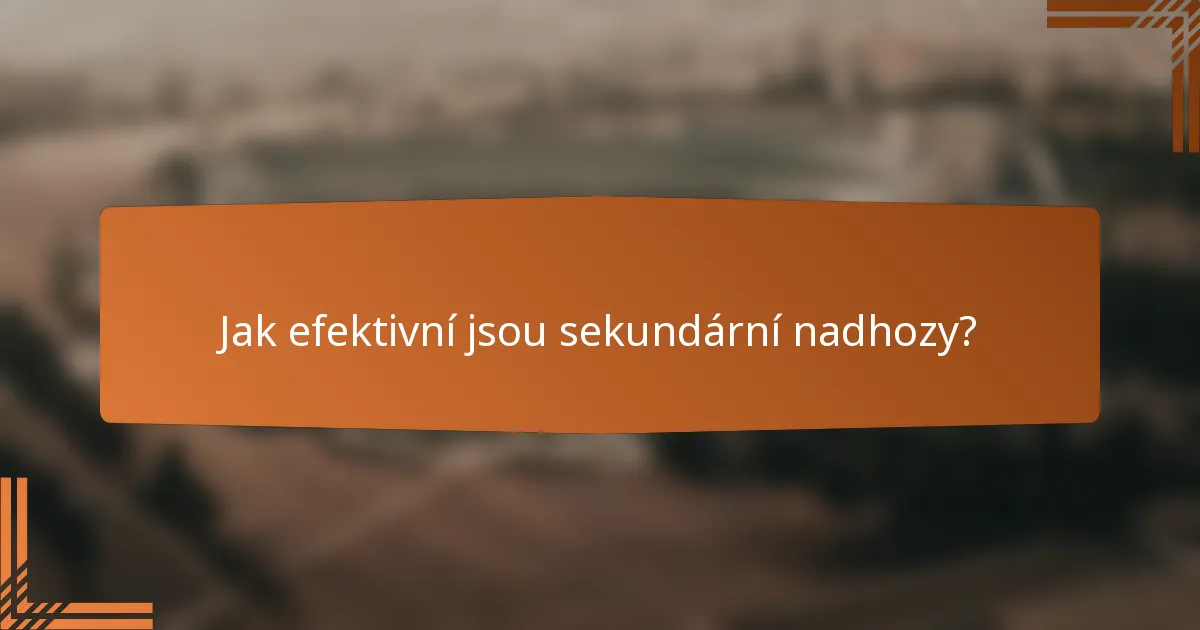 Jak efektivní jsou sekundární nadhozy?