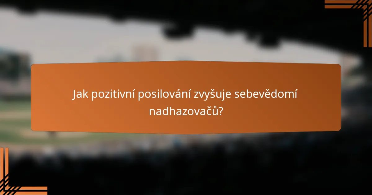 Jak pozitivní posilování zvyšuje sebevědomí nadhazovačů?