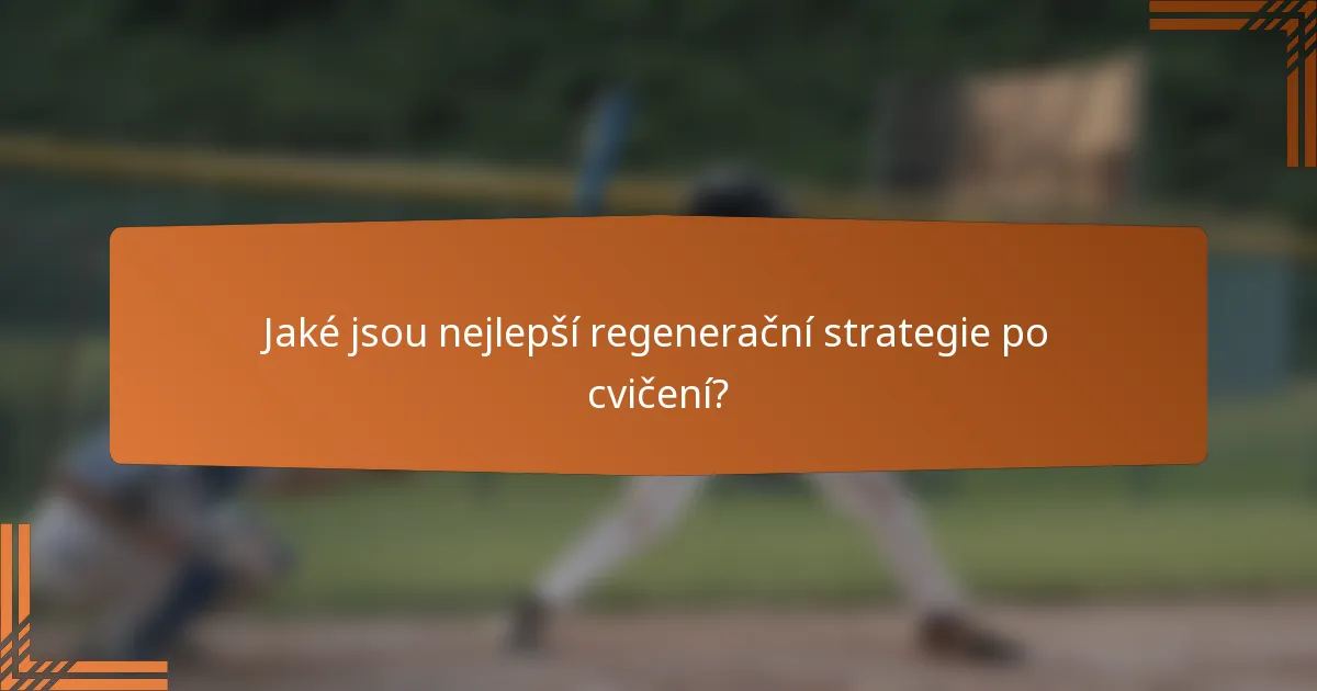 Jaké jsou nejlepší regenerační strategie po cvičení?