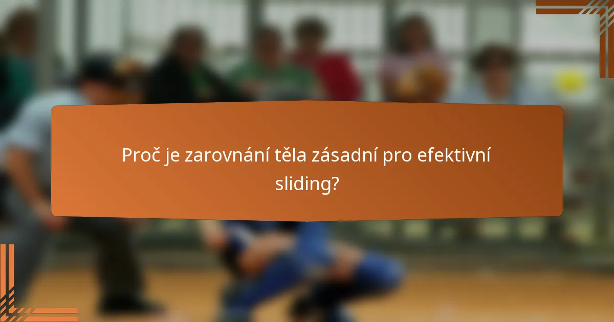Proč je zarovnání těla zásadní pro efektivní sliding?